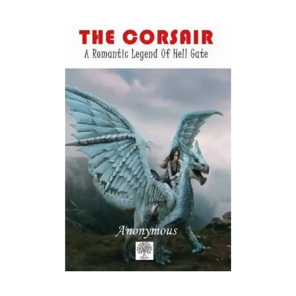 The Corsair - A Romantic Legend of Hell Gate