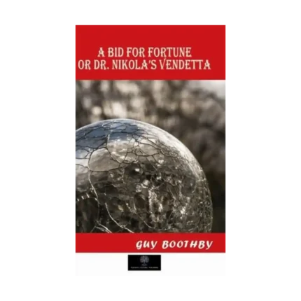 A Bid for Fortune or Dr. Nikola's Vendetta