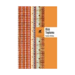 Risk Toplumu - Belirsizlikler ve Söylentiler Sosyolojisi