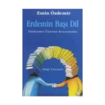 Erdemin Başı Dil Türkçemiz Üzerine Konuşmalar