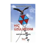 Hiç Üzülmedim