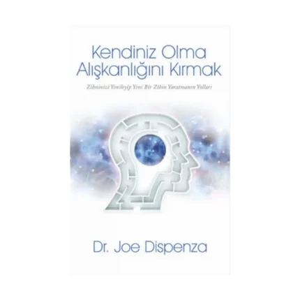Kendiniz Olma Alışkanlığını Kırmak