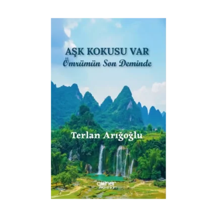 Aşk Kokusu Var Ömrümün Son Deminde