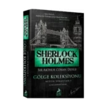 Sherlock Holmes Gölge Koleksiyonu Bütün Hikayeler 5