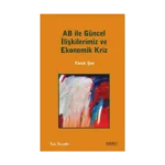 AB ile Güncel İlişkilerimiz ve Ekonomik Kriz
