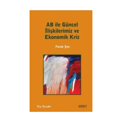 AB ile Güncel İlişkilerimiz ve Ekonomik Kriz