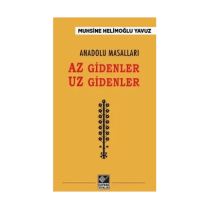 Anadolu Masalları - Az Gidenler Uz Gidenler