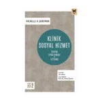 Klinik Sosyal Hizmet  :Tanımı Uygulaması ve Vizyonu