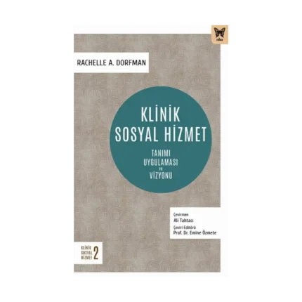 Klinik Sosyal Hizmet  :Tanımı Uygulaması ve Vizyonu