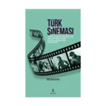 Türk Sineması : Toplumu Şekillendirmenin, Toplum Tarafından Şekillendirilmenin Sosyolojisi