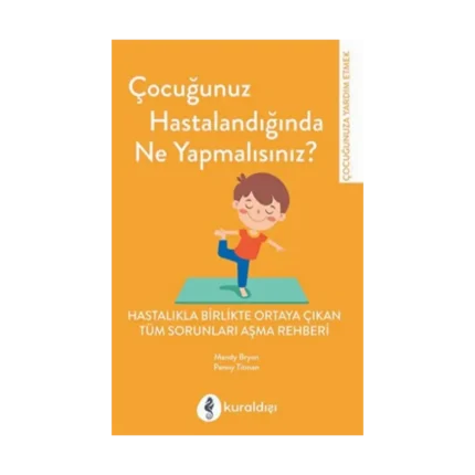 Çocuğunuz Hastalandığında Ne Yapmalısınız?
