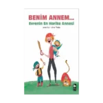Benim Annem... Evrenin En Harika Annesi