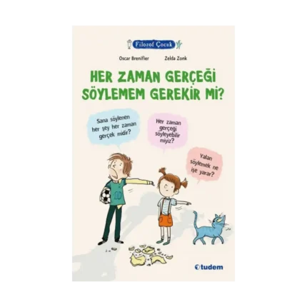 Filozof Çocuk - Her Zaman Gerçeği Söylemem Gerekir mi?
