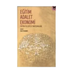 Eğitim, Adalet Ekonomi: Eğitim Felsefesi Tartışmaları