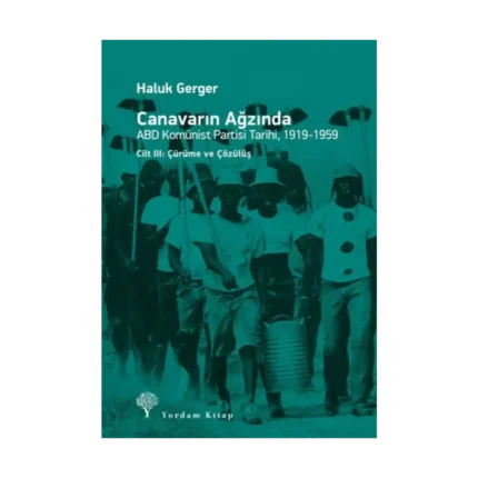 Canavarın Ağzında - ABD Komünist Partisi Tarihi 1919 - 1959