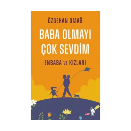 Baba Olmayı Çok Sevdim