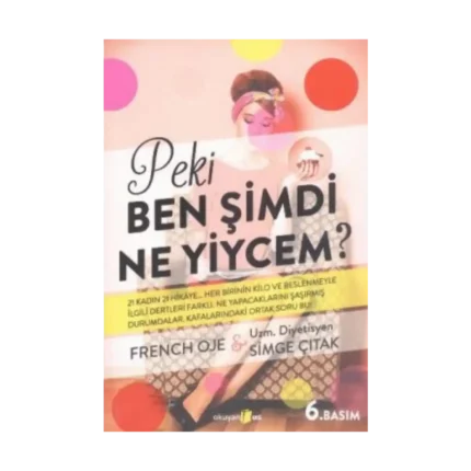 Peki Ben Şimdi Ne Yiycem?