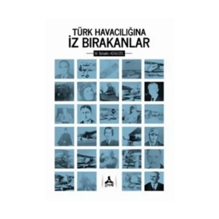 Türk Havacılığında İz Bırakanlar