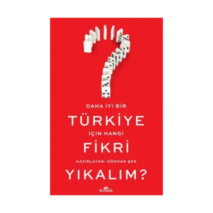 Daha İyi Bir Türkiye İçin Hangi Fikri Yıkalım?