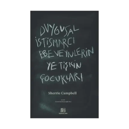 Duygusal İstismarcı Ebeveynlerin Yetişkin Çocukları