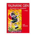 Yalınayak Gen Hiroşima’nın Hikayesi 1. Kitap