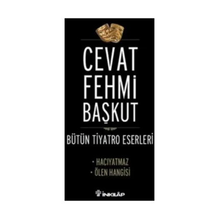 Bütün Tiyatro Eserleri / Hacıyatmaz - Ölen Hangisi