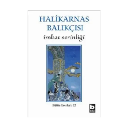 Halikarnas Balıkçısı - İmbat Serinliği Bütün Eserleri 22