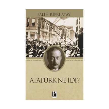 Atatürk Ne İdi?