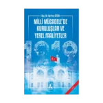 Milli Mücadele'de Kuruluşlar ve Yerel Faaliyetler