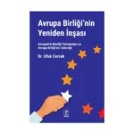 Avrupa Birliği'nin Yeniden İnşası Avrupalılık Kimliği Tartışmaları ve Avrupa Birliği’nin Geleceği