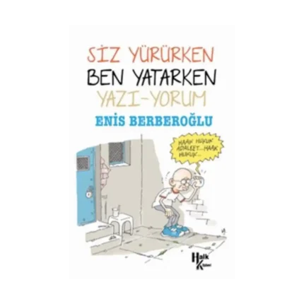 Siz Yürürken Ben Yatarken Yazı-yorum