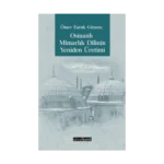 Osmanlı Mimarlık Dilinin Yeniden Üretimi