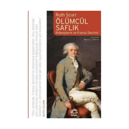 Ölümcül Saflık Robespierre ve Fransız Devrimi