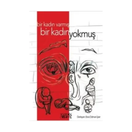 Bir Kadın Varmış Bir Kadın Yokmuş