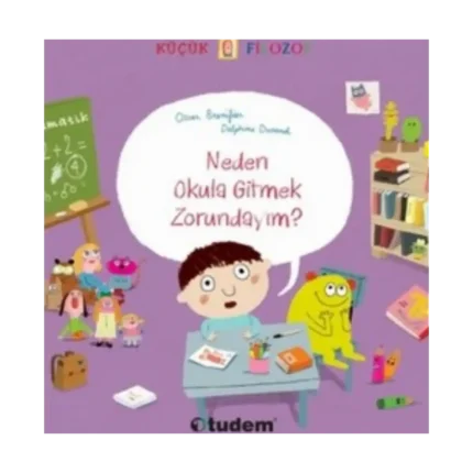 Küçük Filozof : Neden Okula Gitmek Zorundayım