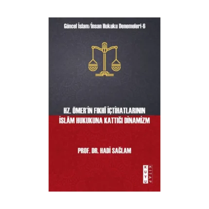 Hz. Ömer’in Fıkhı İçtihatlarının İslam Hukukuna Kattığı Dinamizm
