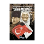 Zübeyde Hanım Anlatıyor - Oğlum Mustafa