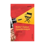 Mahir’i Sakın Uyandırmayın