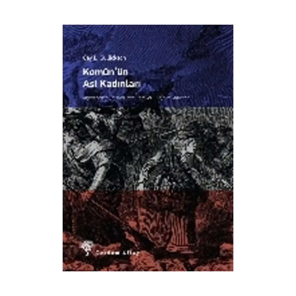 8e4d8-komun-un-asi-kadinlari-1-1.webp Komün’ün Asi Kadınları - Görsel 1