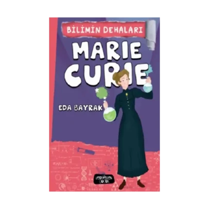 Marie Curie - Bilimin Dehaları