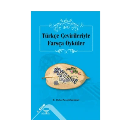 Türkçe Çevirileriyle Farsça Öyküler