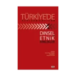 Türkiye’de Kesişen-Çatışan Dinsel Ve Etnik Kimlikler