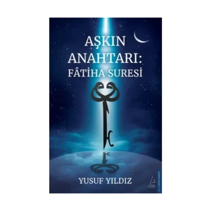 Aşkın Anahtarı: Fatiha Suresi
