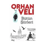 Bütün Şiirleri - Orhan Veli