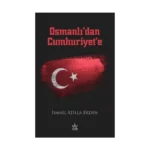 Osmanlı’dan Cumhuriyet’e