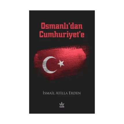Osmanlı’dan Cumhuriyet’e