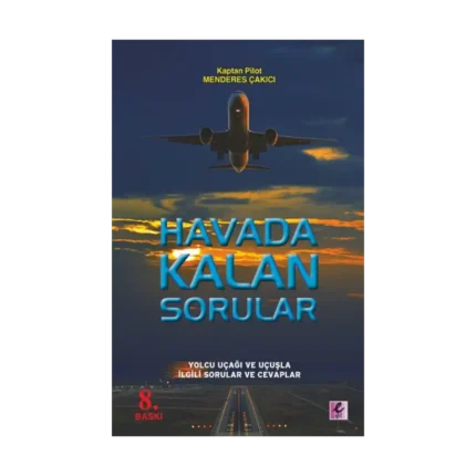 Havada Kalan Sorular - Yolcu Uçağı, Uçuş ile İlgili Sorularınız ve Cevapları