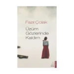 Üzüm Gözlerinde Kaldım
