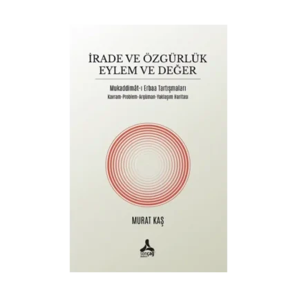 İrade ve Özgürlük Eylem ve Değer