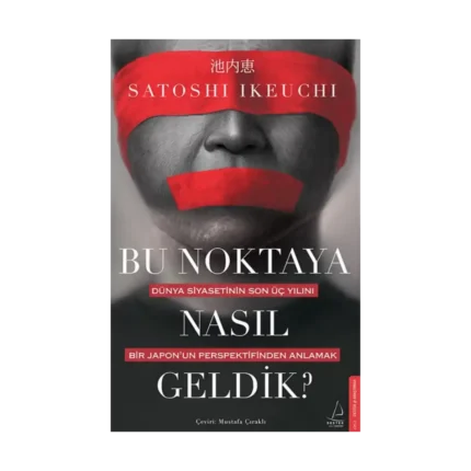 Bu Noktaya Nasıl Geldik?